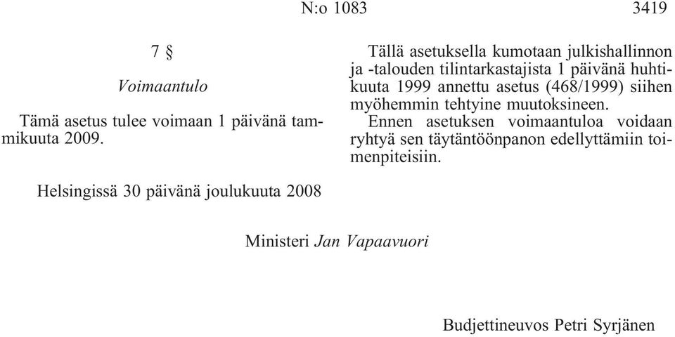 asetus(468/1999) siihen myöhemmin tehtyine muutoksineen.