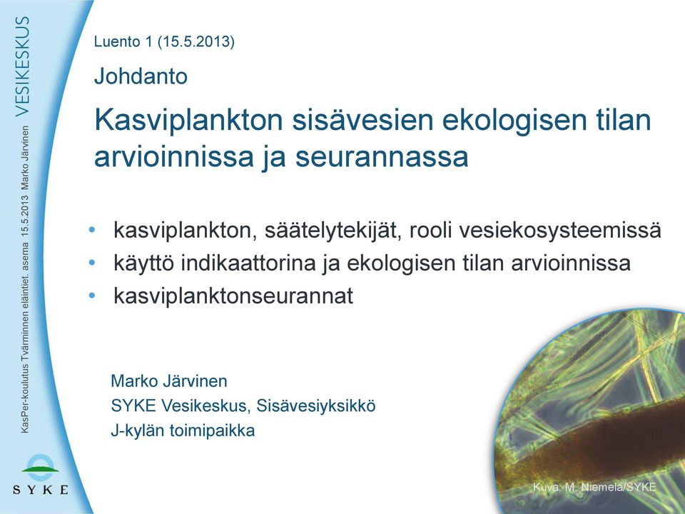 arvioinnissa ja seurannassa kasviplankton, säätelytekijät, rooli vesiekosysteemissä käyttö