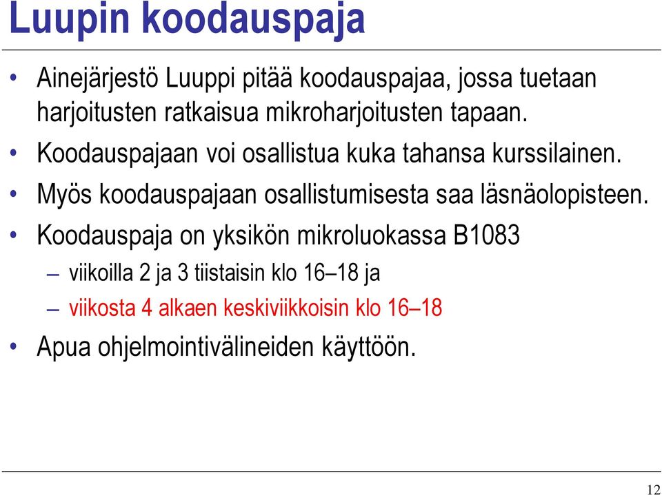 Myös koodauspajaan osallistumisesta saa läsnäolopisteen.