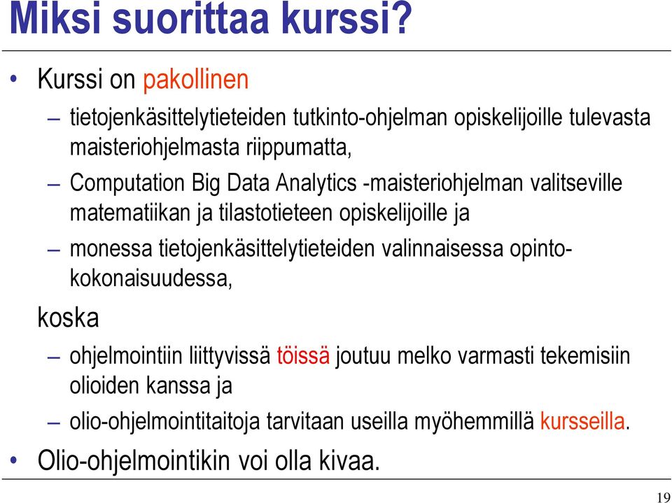 Computation Big Data Analytics -maisteriohjelman valitseville matematiikan ja tilastotieteen opiskelijoille ja monessa