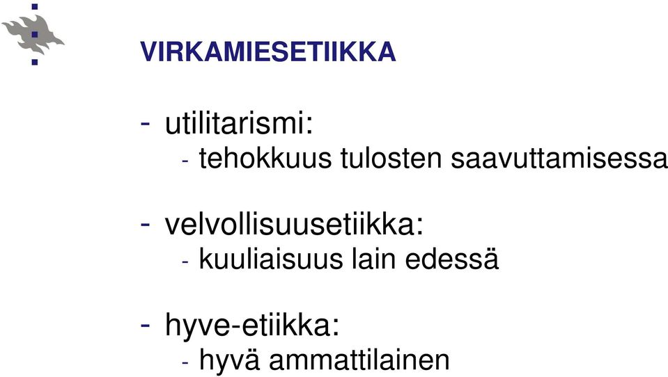 velvollisuusetiikka: - kuuliaisuus