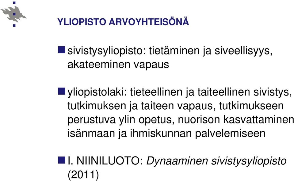 tutkimuksen ja taiteen vapaus, tutkimukseen perustuva ylin opetus, nuorison