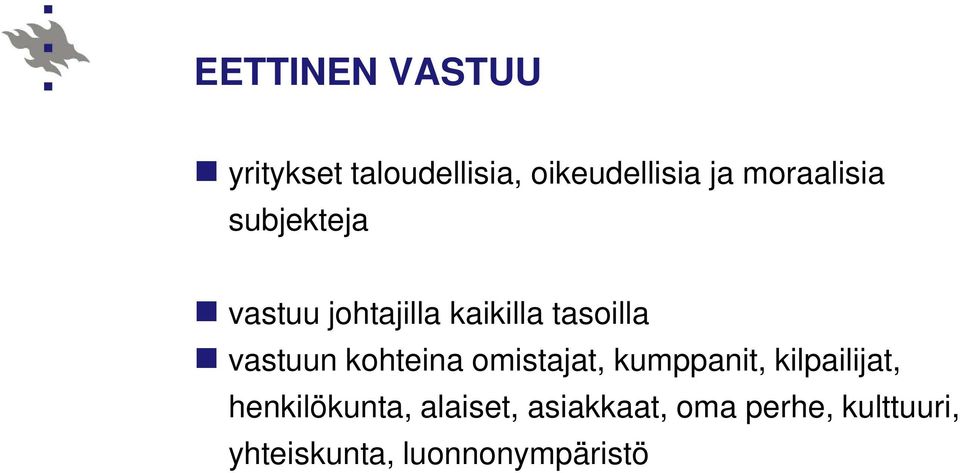 vastuun kohteina omistajat, kumppanit, kilpailijat,