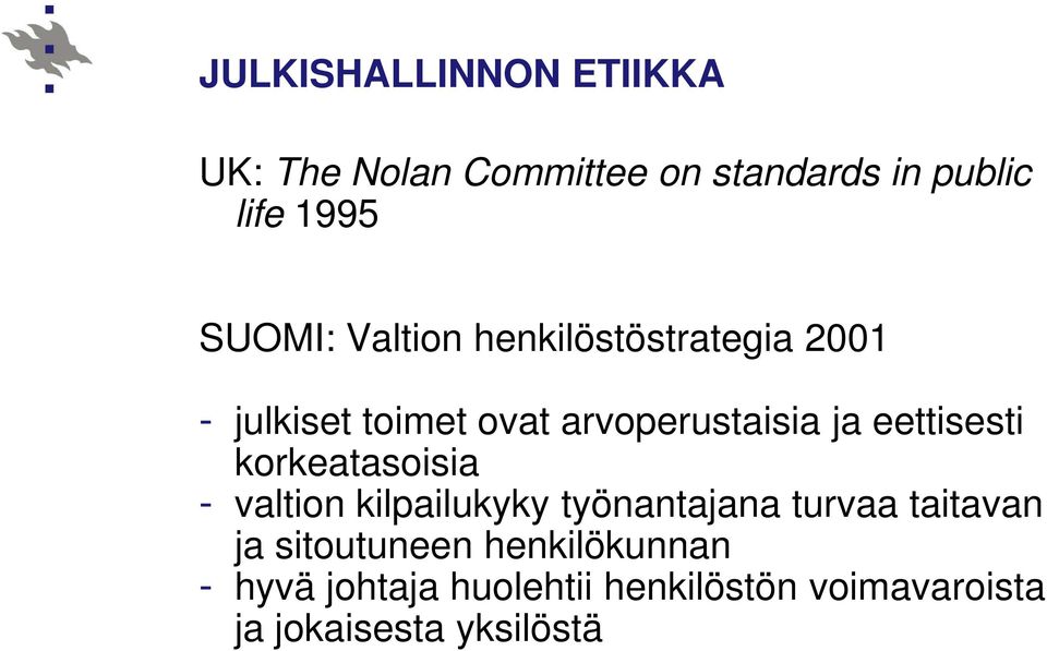 eettisesti korkeatasoisia - valtion kilpailukyky työnantajana turvaa taitavan ja