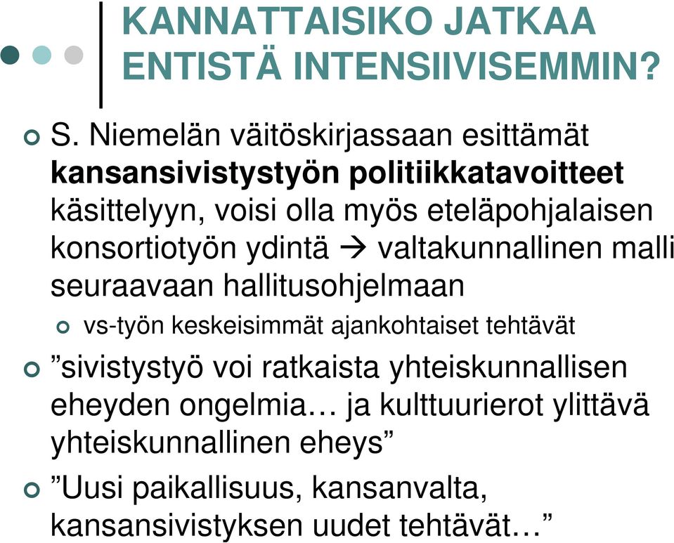 eteläpohjalaisen konsortiotyön ydintä valtakunnallinen malli seuraavaan hallitusohjelmaan vs-työn keskeisimmät