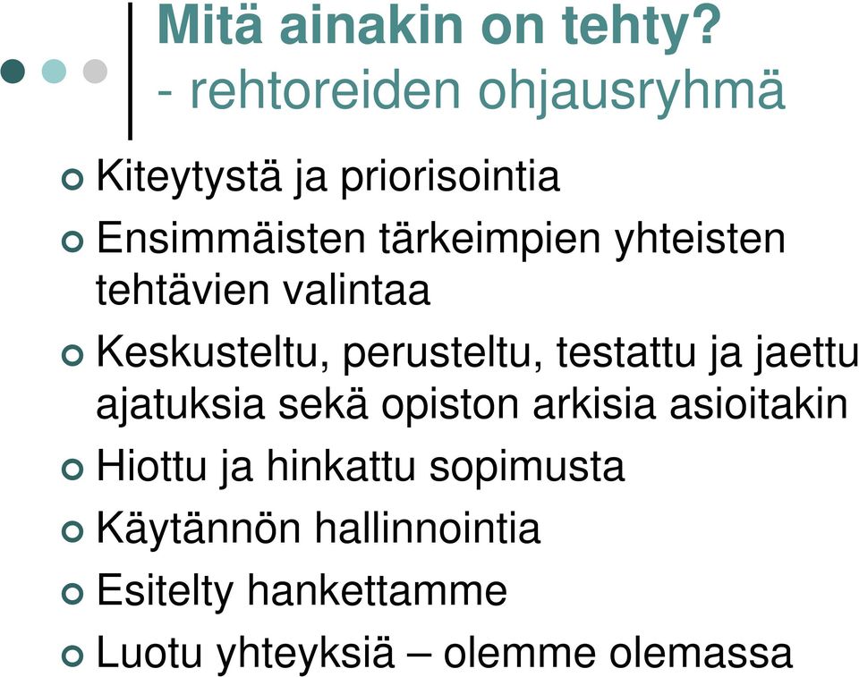 yhteisten tehtävien valintaa Keskusteltu, perusteltu, testattu ja jaettu