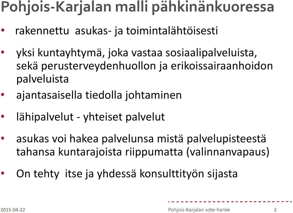 tiedolla johtaminen lähipalvelut - yhteiset palvelut asukas voi hakea palvelunsa mistä palvelupisteestä