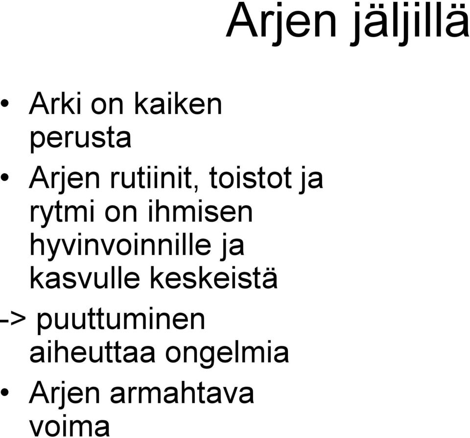 ja kasvulle keskeistä -> puuttuminen