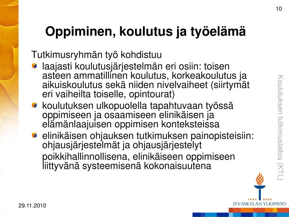 ulkopuolella tapahtuvaan työssä oppimiseen ja osaamiseen elinikäisen ja elämänlaajuisen oppimisen konteksteissa elinikäisen ohjauksen