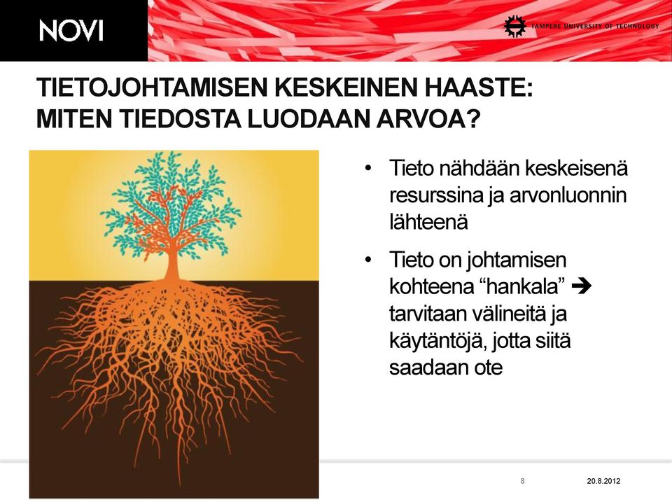 Tieto nähdään keskeisenä resurssina ja arvonluonnin