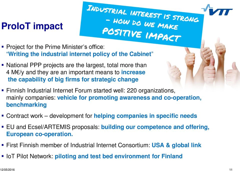 promoting awareness and co-operation, benchmarking Contract work development for helping companies in specific needs EU and Ecsel/ARTEMIS proposals: building our competence and