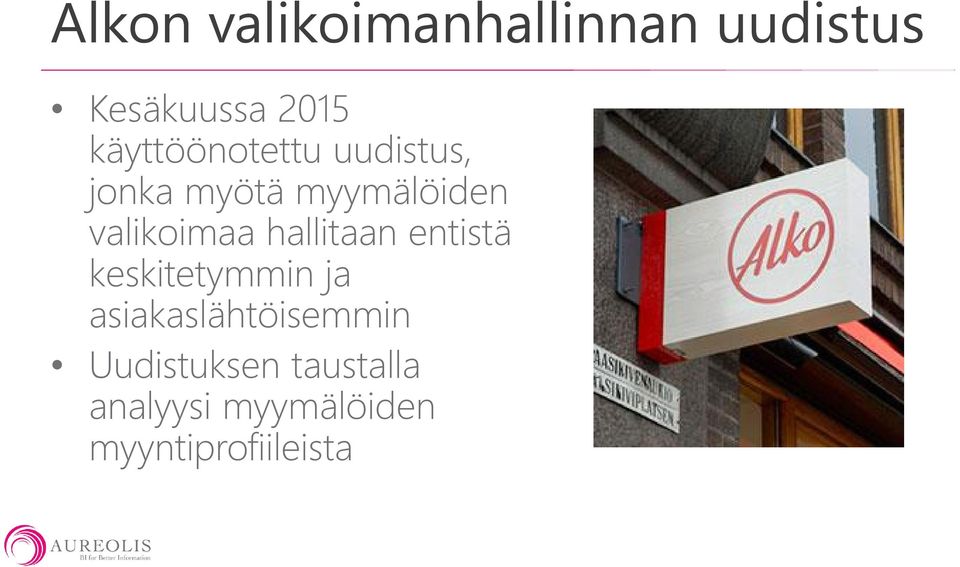 valikoimaa hallitaan entistä keskitetymmin ja