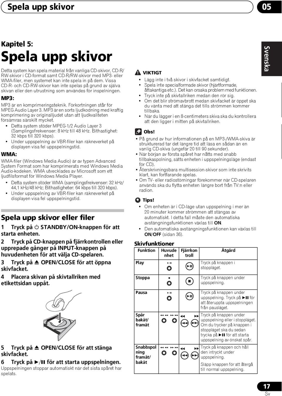 Förkortningen står för MPEG Audio Layer 3. MP3 är en sorts ljudkodning med kraftig komprimering av originalljudet utan att ljudkvaliteten försämras särskilt mycket.