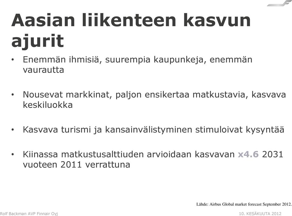 kansainvälistyminen stimuloivat kysyntää Kiinassa matkustusalttiuden arvioidaan kasvavan x4.