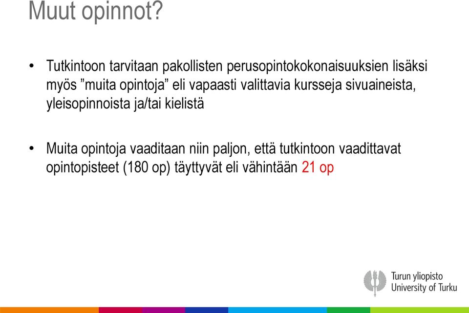 muita opintoja eli vapaasti valittavia kursseja sivuaineista,