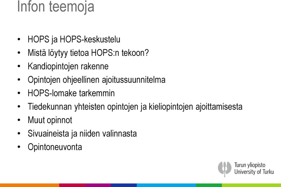 HOPS-lomake tarkemmin Tiedekunnan yhteisten opintojen ja kieliopintojen