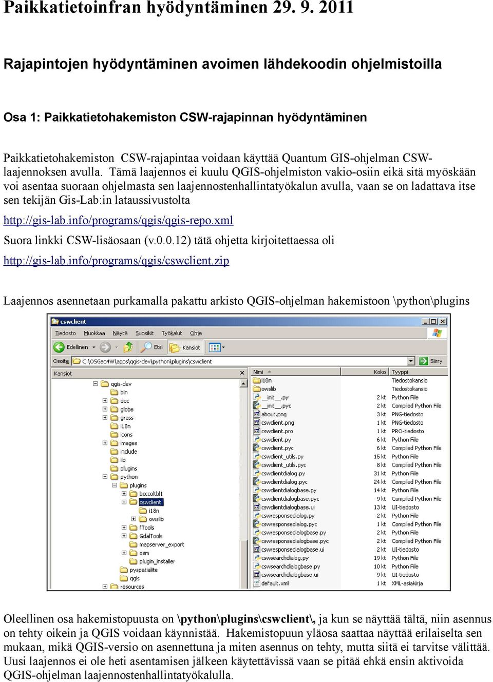 CSWlaajennoksen avulla.