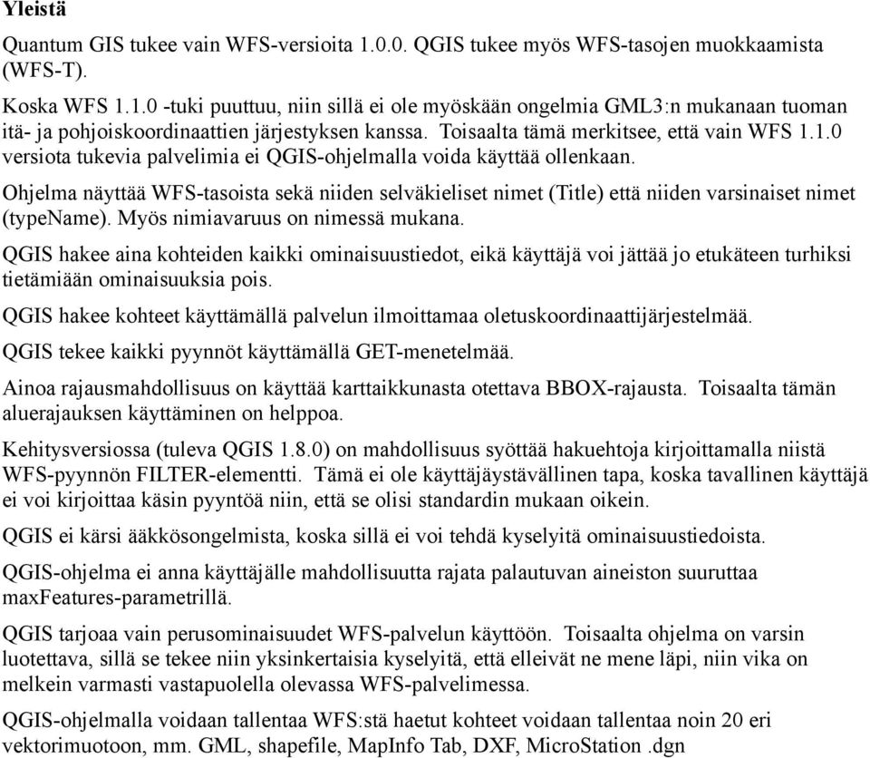 Ohjelma näyttää WFS-tasoista sekä niiden selväkieliset nimet (Title) että niiden varsinaiset nimet (typename). Myös nimiavaruus on nimessä mukana.