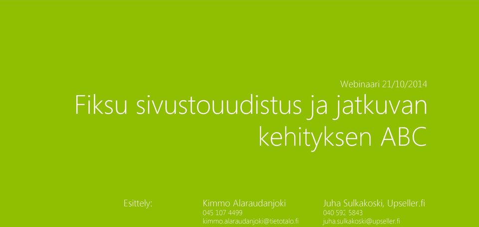 045 107 4499 kimmo.alaraudanjoki@tietotalo.