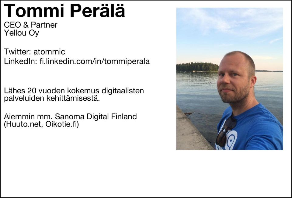 com/in/tommiperala Lähes 20 vuoden kokemus
