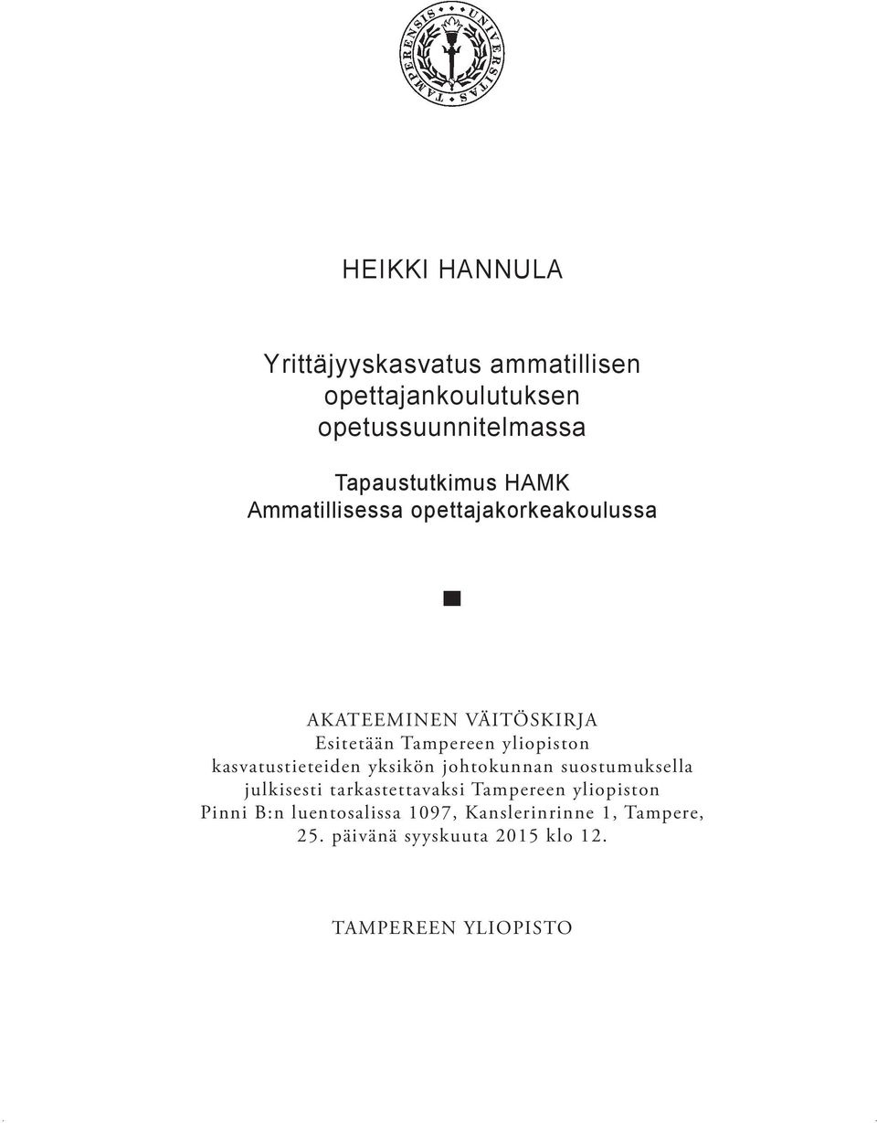 kasvatustieteiden yksikön johtokunnan suostumuksella julkisesti tarkastettavaksi Tampereen yliopiston