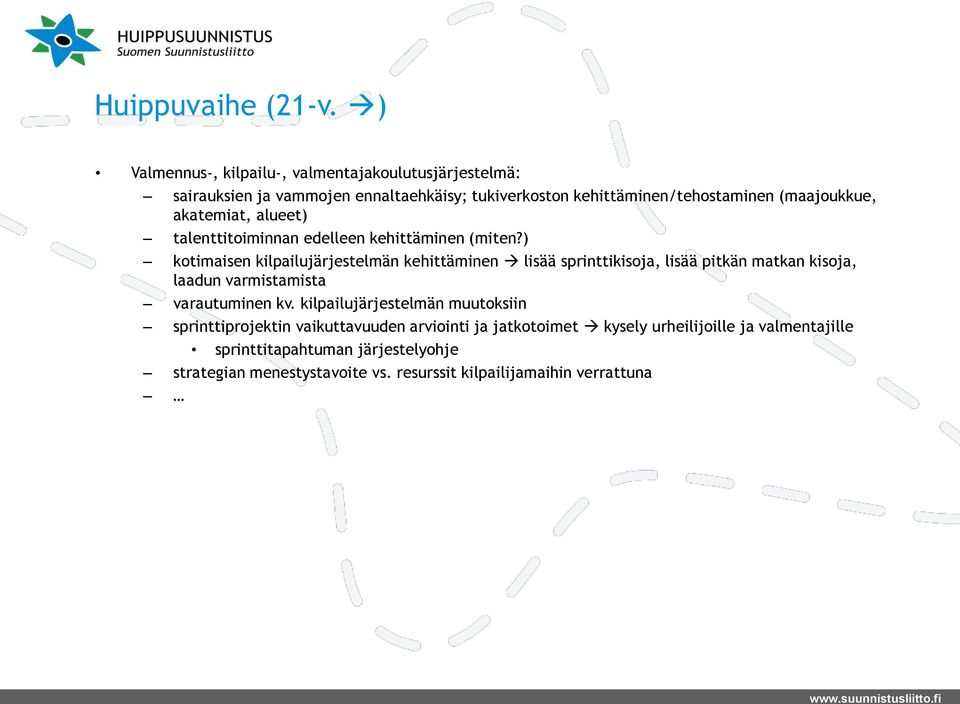 akatemiat, alueet) talenttitoiminnan edelleen kehittäminen (miten?