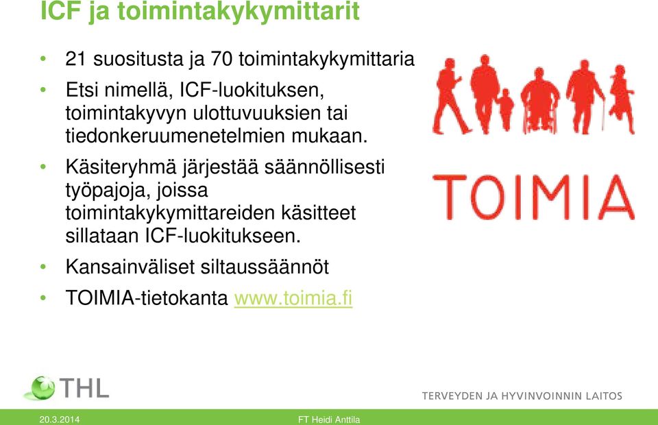 Käsiteryhmä järjestää säännöllisesti työpajoja, joissa toimintakykymittareiden