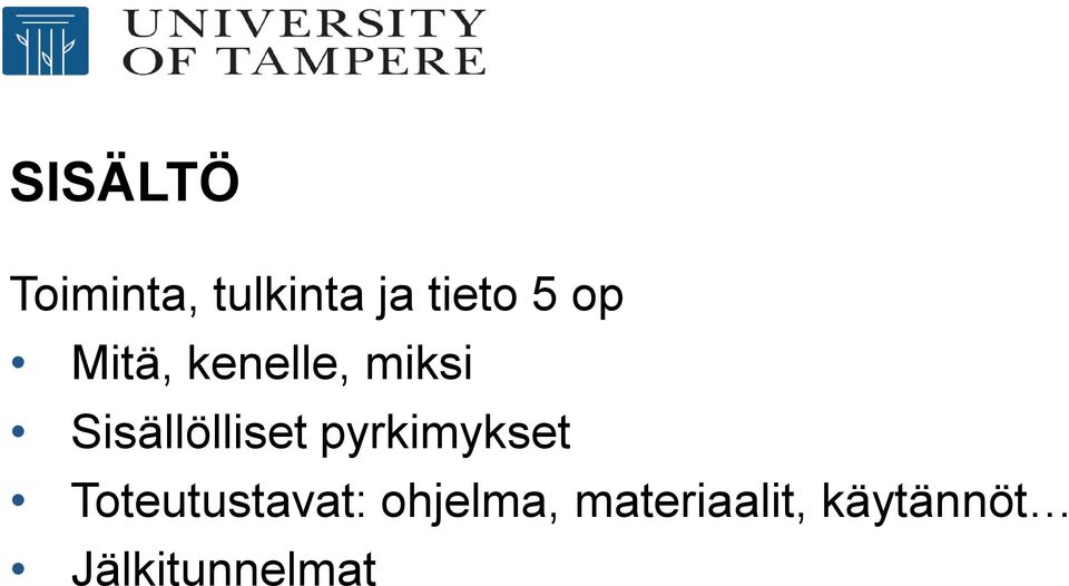 pyrkimykset Toteutustavat: ohjelma,