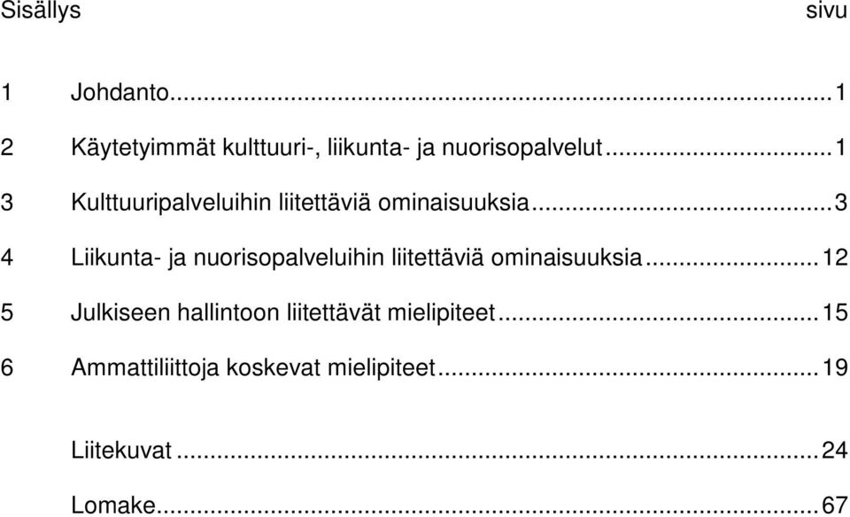 .. Kulttuuripalveluihin liitettäviä ominaisuuksia.