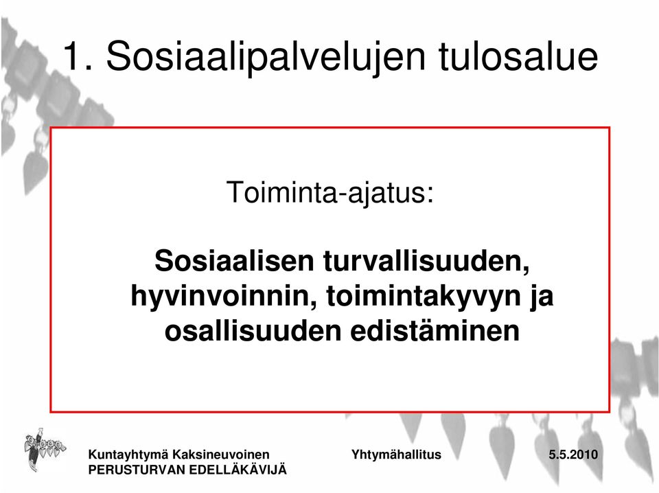 turvallisuuden, hyvinvoinnin,