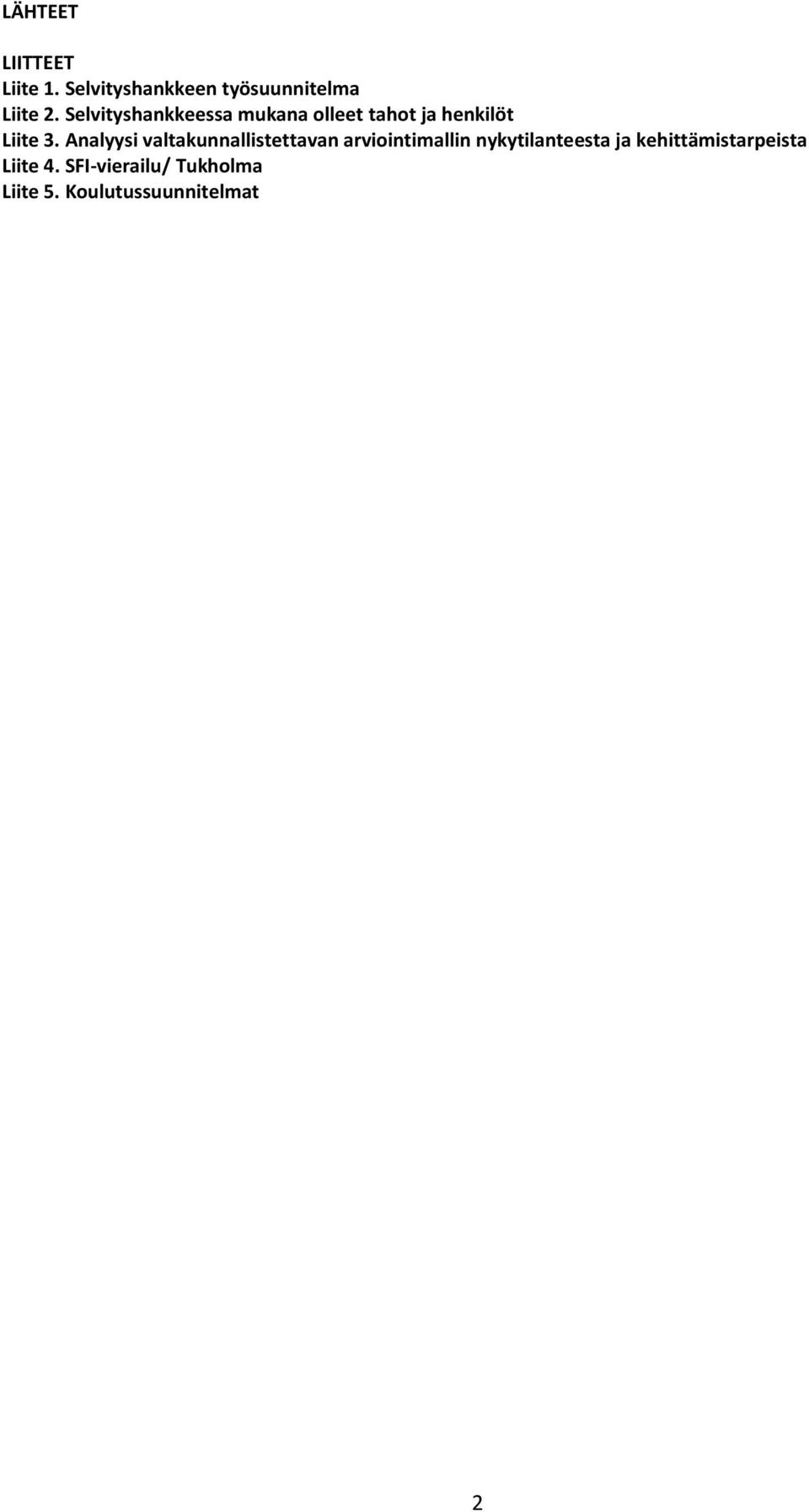 Analyysi valtakunnallistettavan arviointimallin nykytilanteesta ja