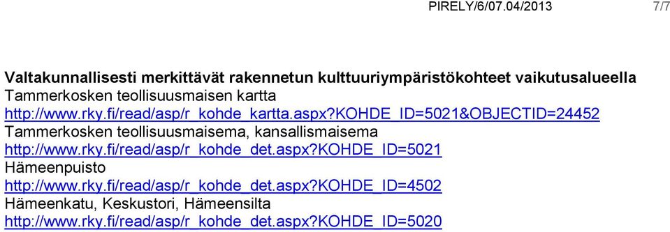 teollisuusmaisen kartta http://www.rky.fi/read/asp/r_kohde_kartta.aspx?