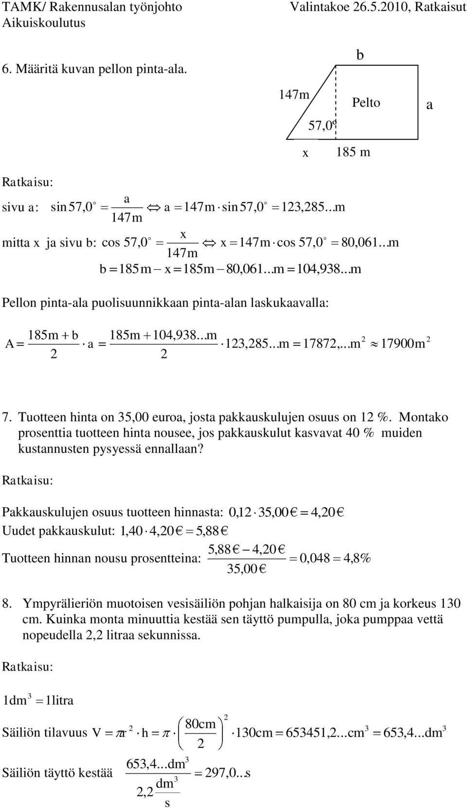 Montako poenttia tuotteen inta nouee, jo pakkaukulut kavavat 0 % muiden kutannuten pyyeä ennallaan?