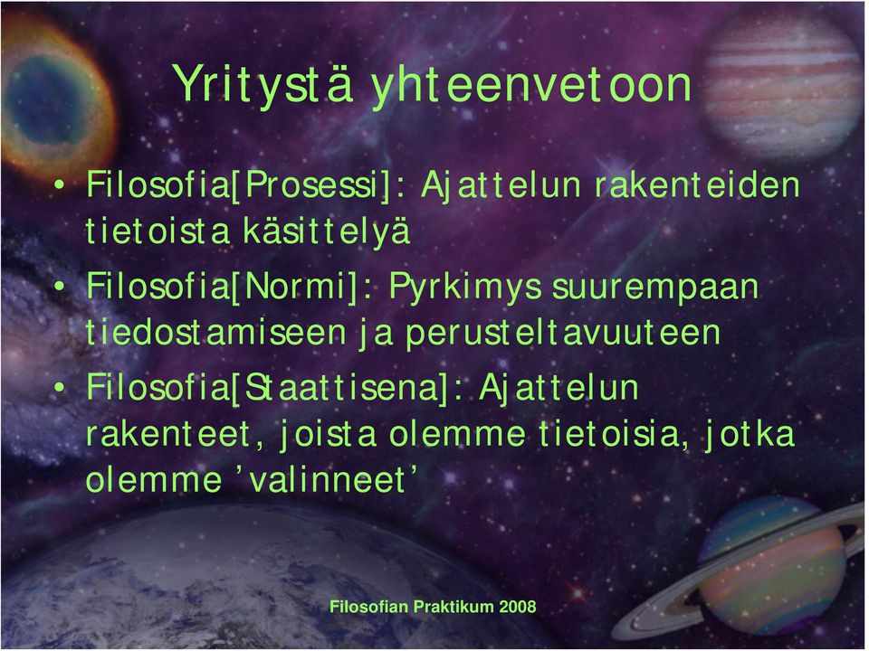 suurempaan tiedostamiseen ja perusteltavuuteen
