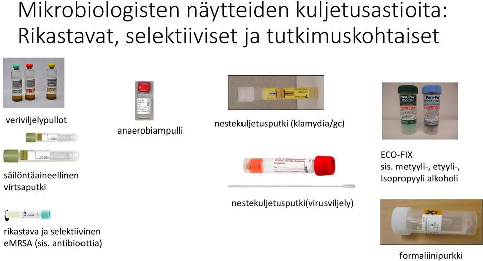 säilöntäaineellinen virtsaputki nestekuljetusputki(virusviljely) ECO-FIX sis.