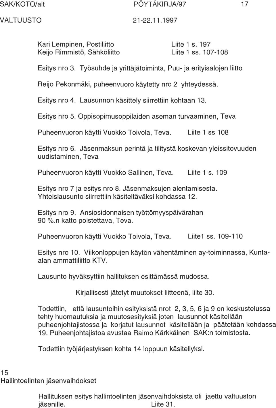 Oppisopimusoppilaiden aseman turvaaminen, Teva Puheenvuoron käytti Vuokko Toivola, Teva. Liite 1 ss 108 Esitys nro 6.