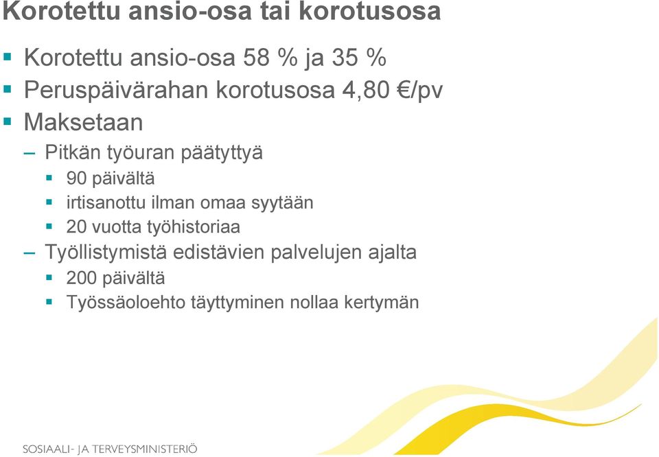 päivältä irtisanottu ilman omaa syytään 20 vuotta työhistoriaa