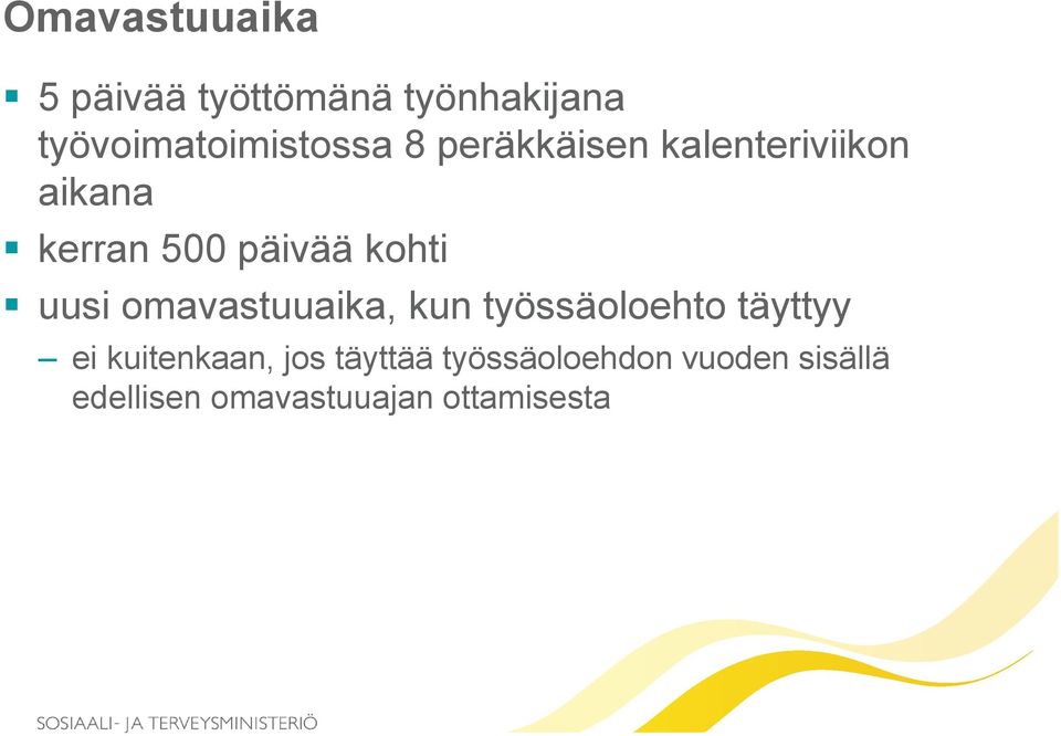 omavastuuaika, kun työssäoloehto täyttyy ei kuitenkaan, jos