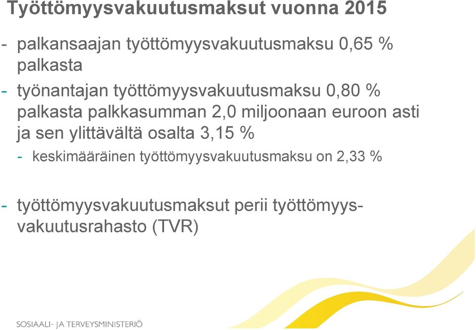 miljoonaan euroon asti ja sen ylittävältä osalta 3,15 % - keskimääräinen