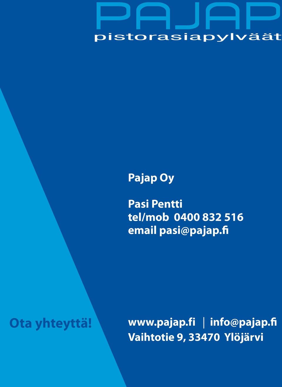 fi Ota yhteyttä! www.pajap.