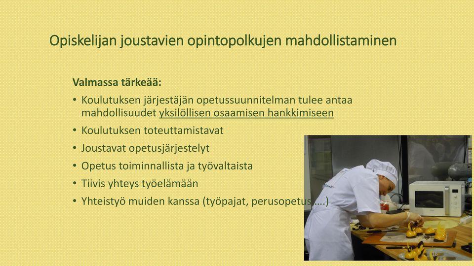 hankkimiseen Koulutuksen toteuttamistavat Joustavat opetusjärjestelyt Opetus