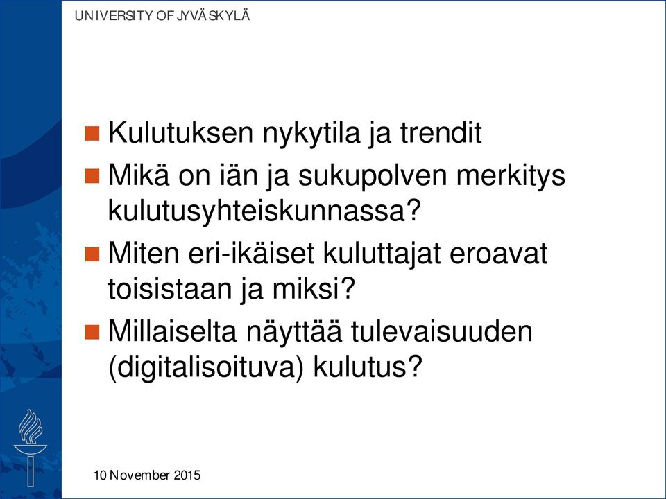 Miten eri-ikäiset kuluttajat eroavat toisistaan ja