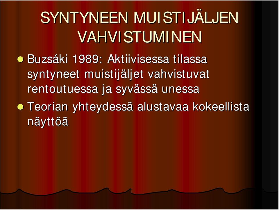 muistijäljet vahvistuvat rentoutuessa ja syväss