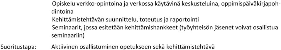 raportointi Seminaarit, jossa esitetään kehittämishankkeet (työyhteisön