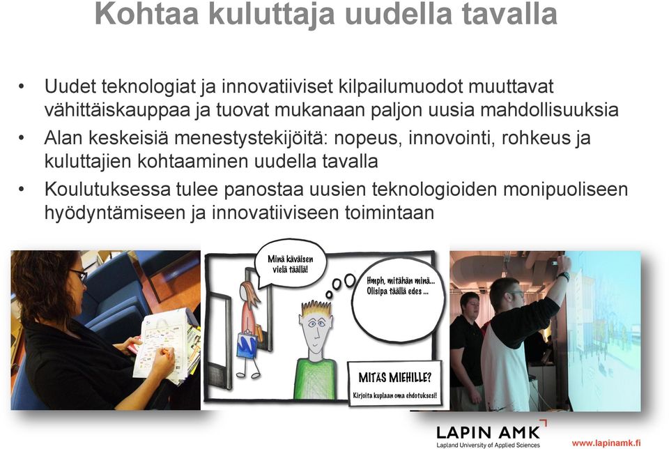 menestystekijöitä: nopeus, innovointi, rohkeus ja kuluttajien kohtaaminen uudella tavalla