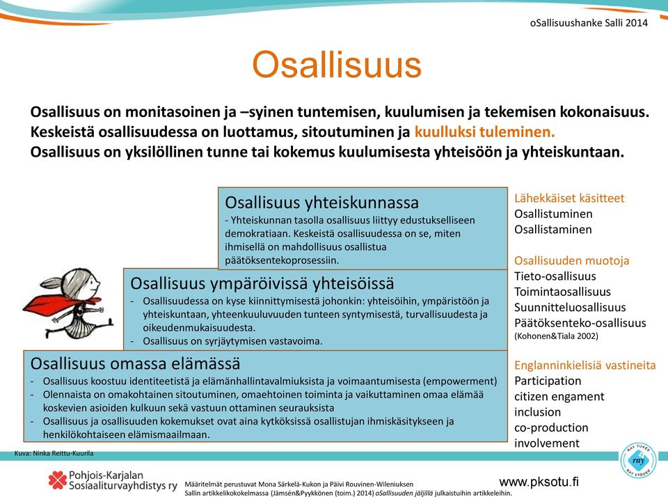 Keskeistä osallisuudessa on se, miten ihmisellä on mahdollisuus osallistua päätöksentekoprosessiin.