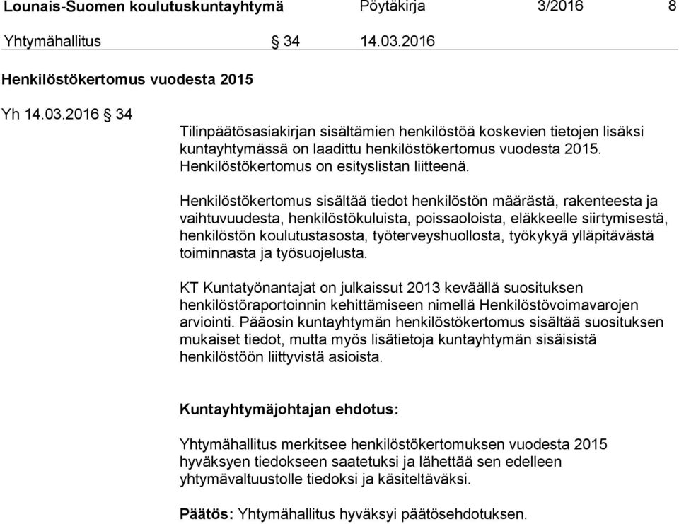 Henkilöstökertomus on esityslistan liitteenä.