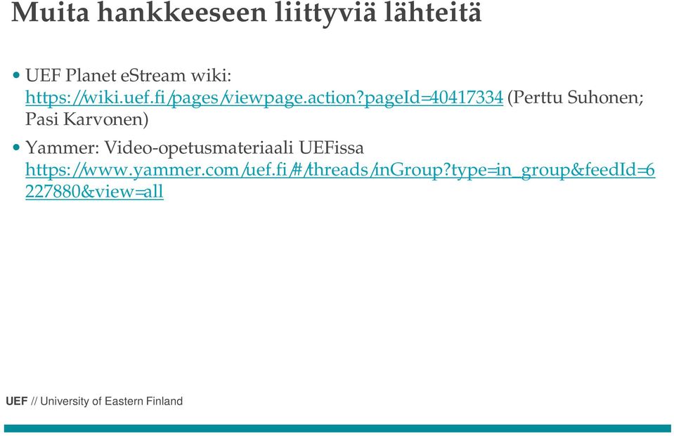 pageid=40417334 (Perttu Suhonen; Pasi Karvonen) Yammer: