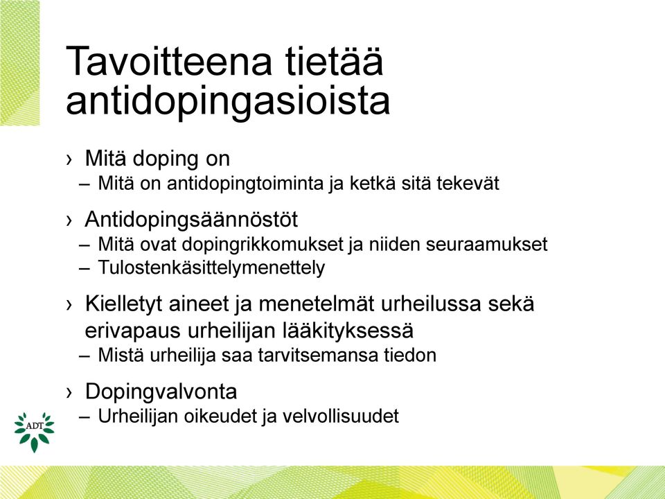 Tulostenkäsittelymenettely Kielletyt aineet ja menetelmät urheilussa sekä erivapaus