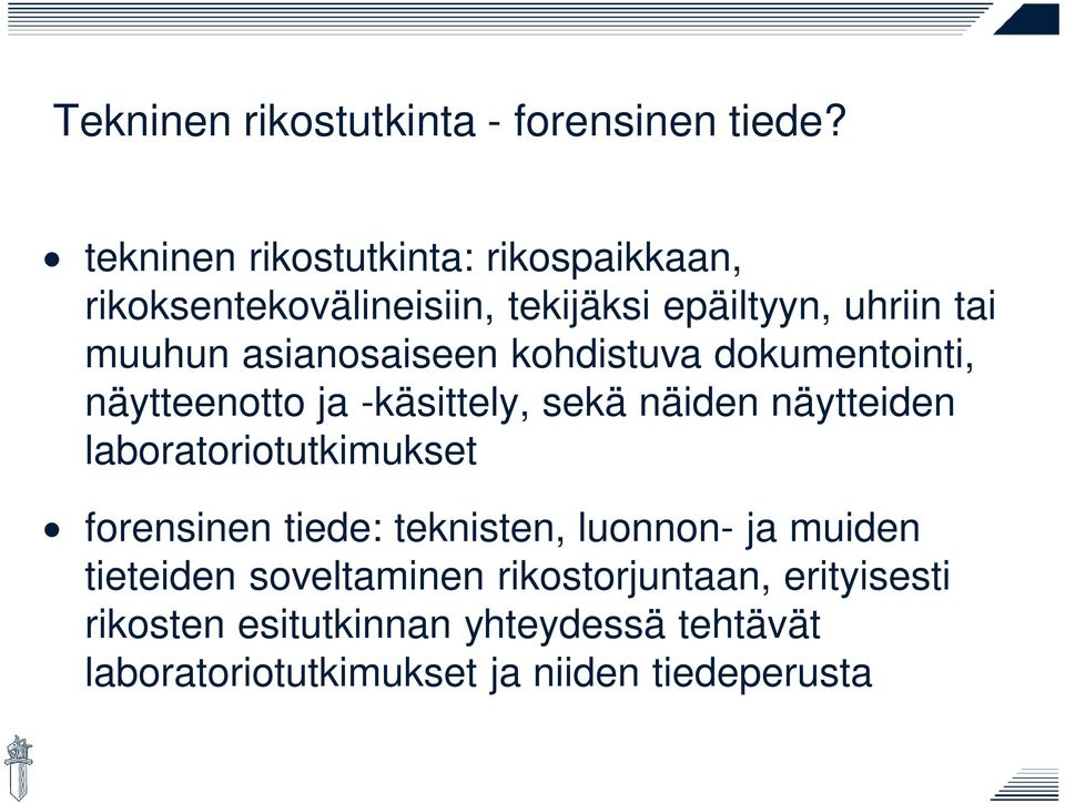 asianosaiseen kohdistuva dokumentointi, näytteenotto ja -käsittely, sekä näiden näytteiden